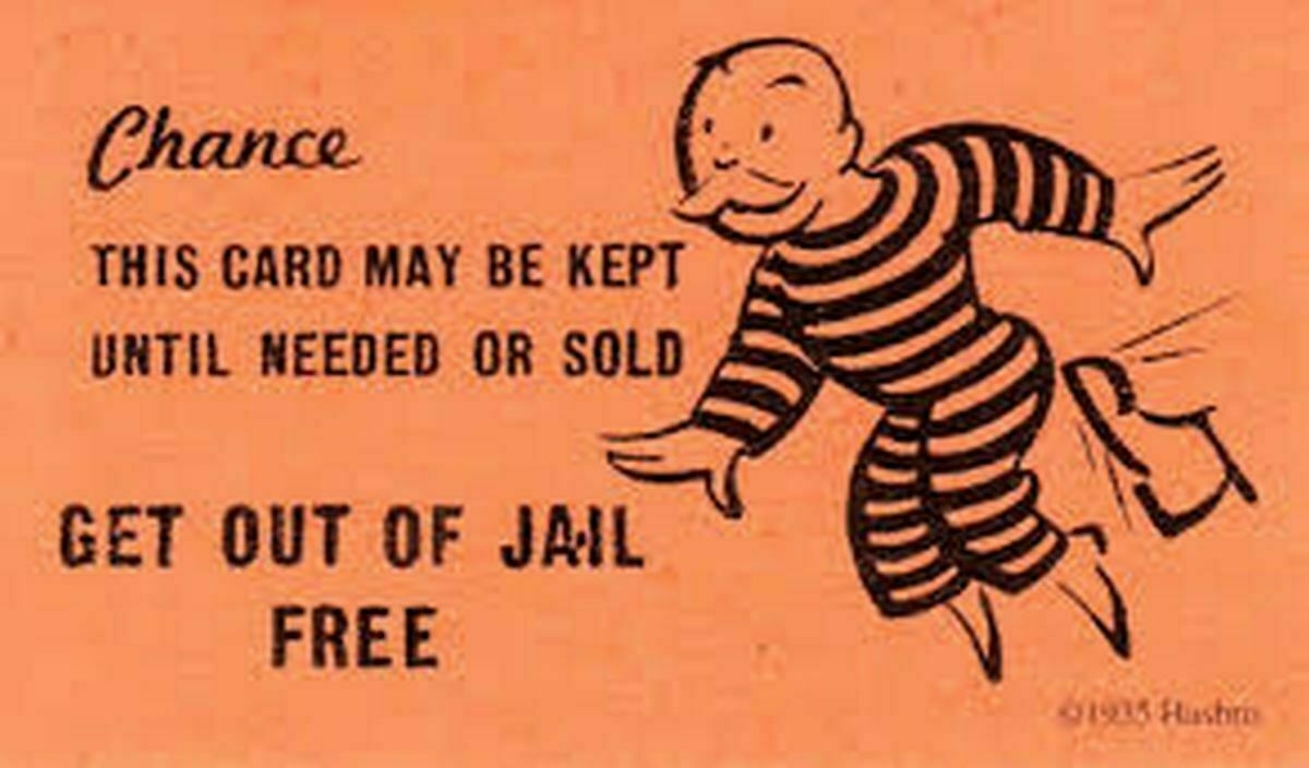 A “Get Out of Jail” card from Monopoly. 